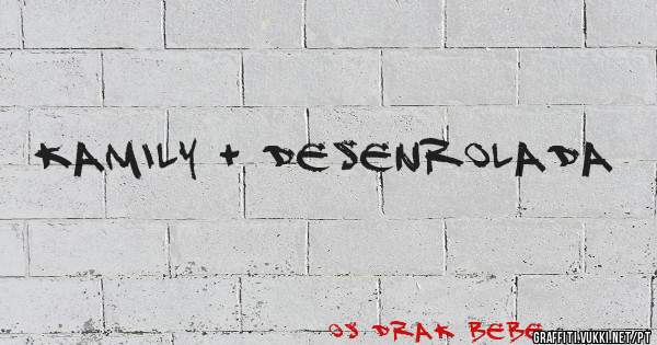 Kamily + desenrolada