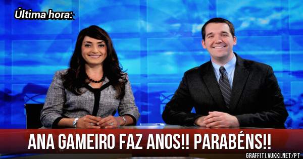 Ana Gameiro faz anos!! PARABÉNS!!