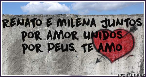 Renato e Milena juntos por amor Unidos por Deus. Te amo