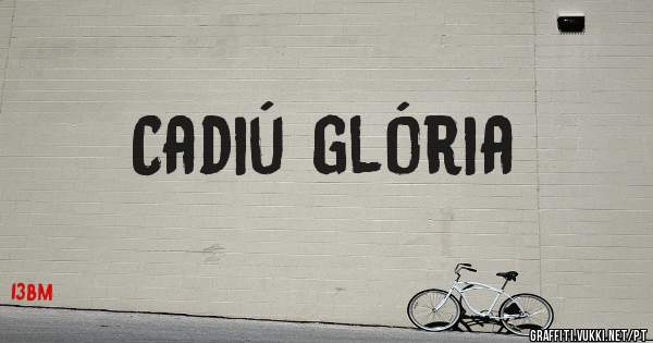 Cadiú glória 
