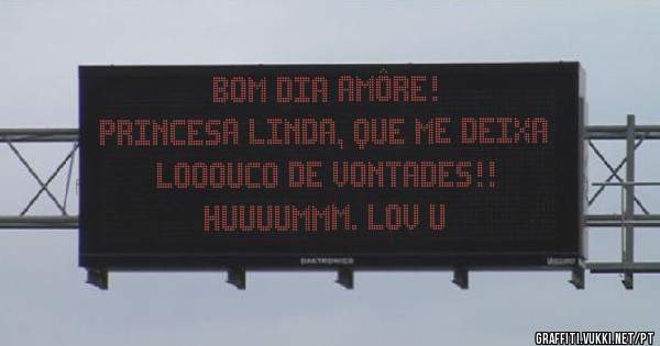 Bom Dia Amôre! 
PRINCESA Linda, que me deixa Looouco de VONTADES!!
Huuuummm. Lov U