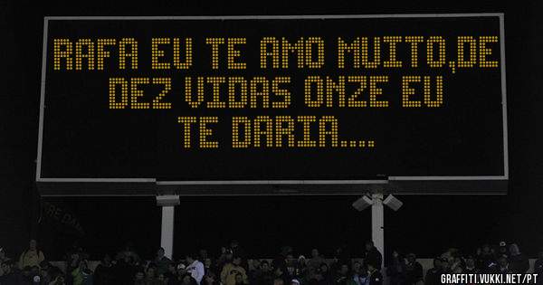 rafa eu te amo muito,de dez vidas onze eu te daria....