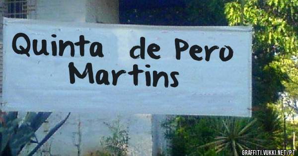 Quinta  de Pero Martins 
