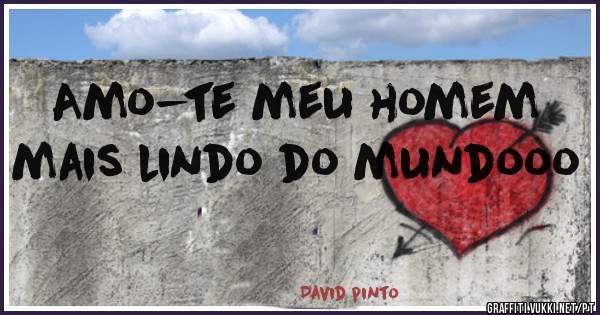 Amo-te meu homem mais lindo do mundooo 