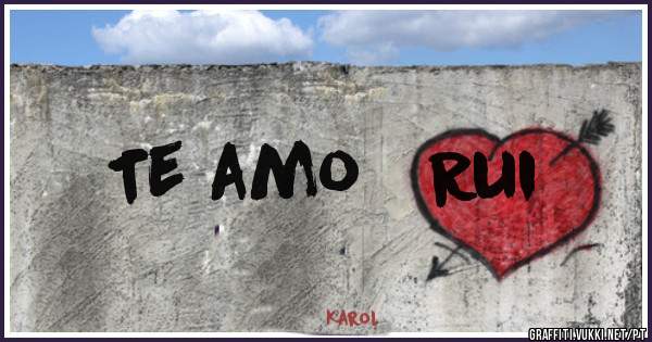Te amo   Rui