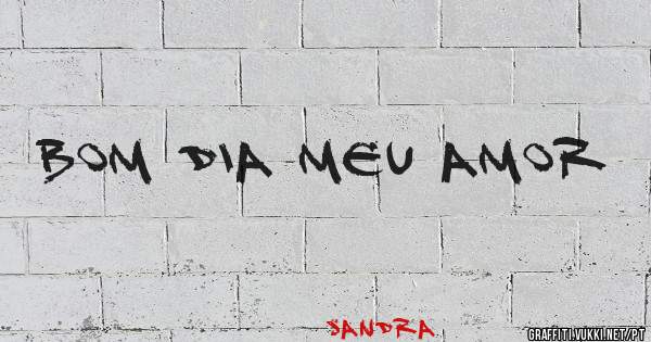 Bom dia meu amor 


