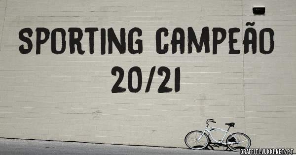 Sporting campeão 20/21