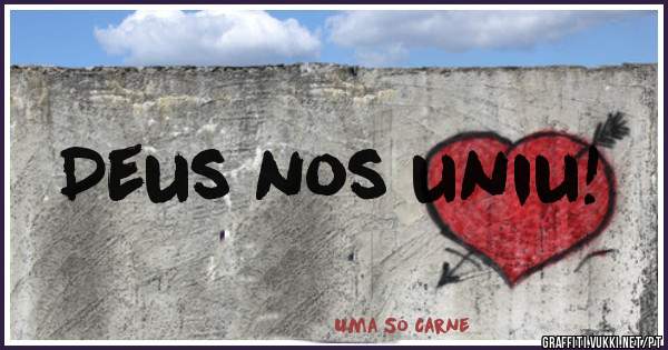 Deus nos uniu! 