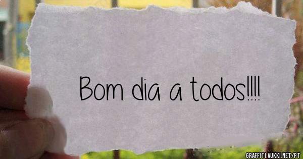             Bom dia a todos!!!!