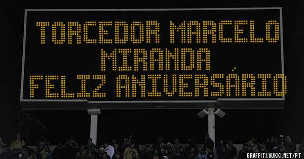 Torcedor Marcelo Miranda 
Feliz Aniversário 
