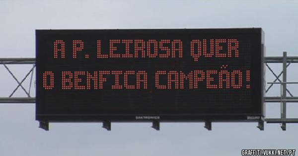 A P. Leirosa quer o Benfica campeão!
