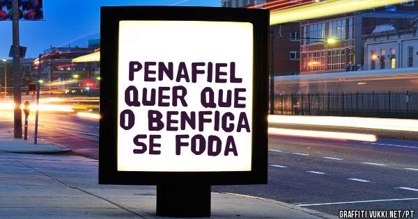 Penafiel quer que o Benfica se foda