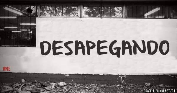 DESAPEGANDO