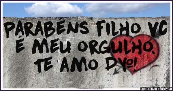 Parabéns filho vc é meu orgulho.
Te amo D+