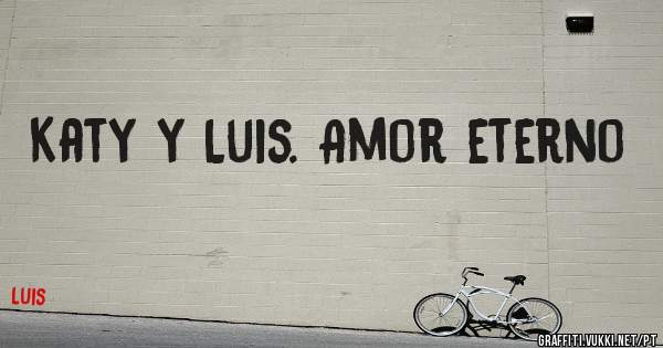Katy y Luis. Amor eterno 