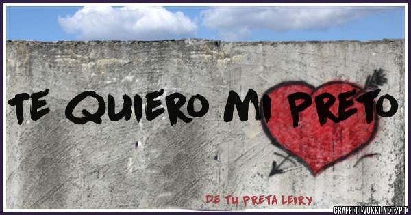 Te quiero mi Preto