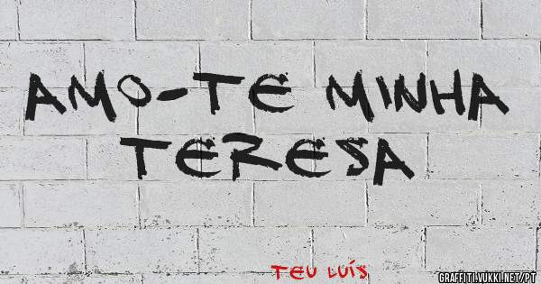 Amo-te Minha Teresa