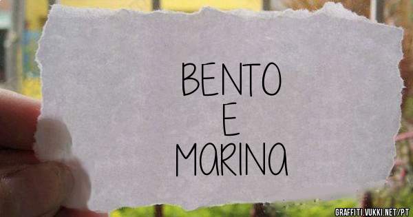  BENTO
      E
MARINA