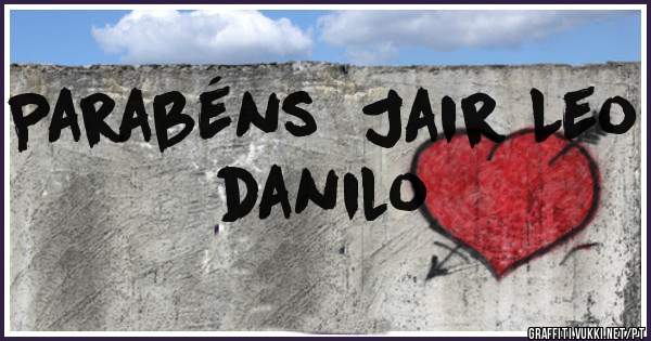 Parabéns  Jair Leo danilo 
