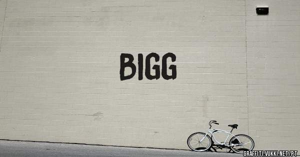Bigg
