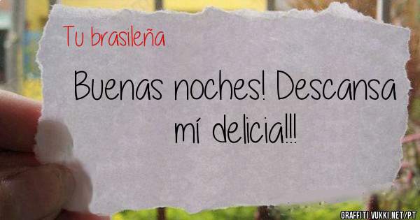 Buenas noches! Descansa mí delicia!!!