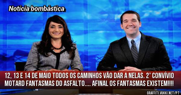 12, 13 e 14 de Maio todos os caminhos vão dar a Nelas. 2° Convívio Motard Fantasmas Do Asfalto.... Afinal os Fantasmas existem!!!!
