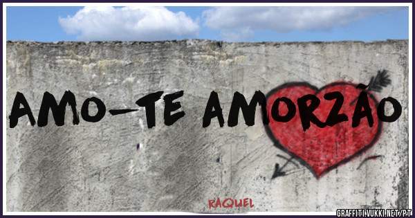 Amo-te amorzão