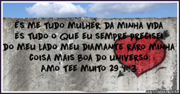 És me tudo mulher da minha vida és tudo o que eu sempre precisei do meu lado meu diamante raro minha coisa mais boa do universo
Amo tee muito 29 <3