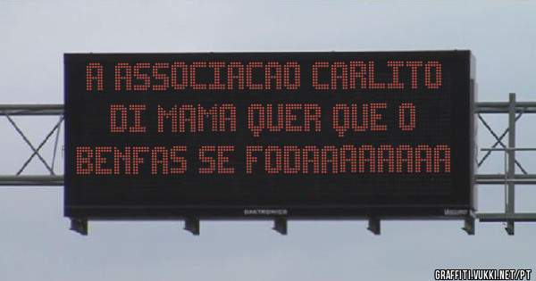A associacao Carlito Di Mama quer que o Benfas se Fodaaaaaaaa