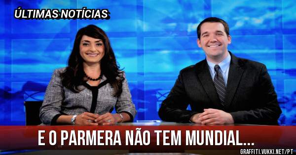 e o parmera não tem mundial...