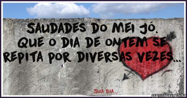 Saudades do mei Jó. Que o dia de ontem se repita por diversas vezes... 