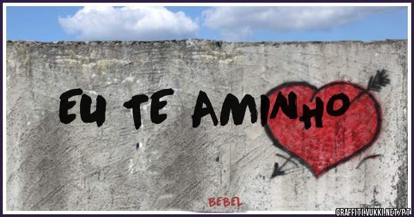 EU TE AMINHO
