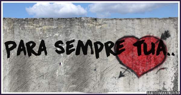 Para sempre tua.. 