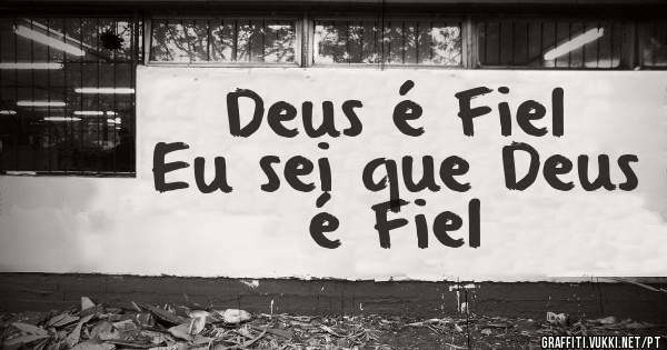 Deus é Fiel
Eu sei que Deus é Fiel