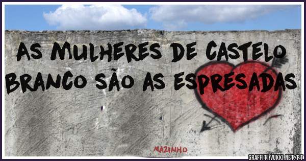 As mulheres de castelo branco são as espresadas