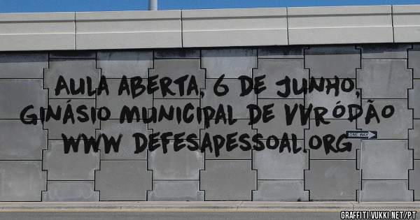 Aula aberta, 6 de Junho, Ginásio Municipal de VVRÓDÃO
www defesapessoal.org