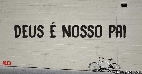 Deus é nosso pai