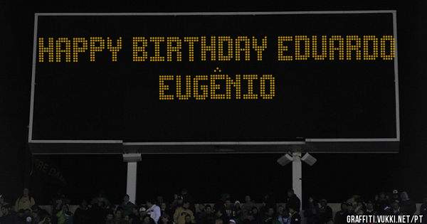 Happy Birthday Eduardo Eugênio 