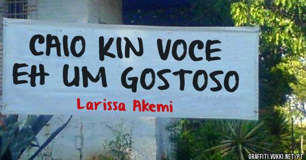 CAIO KIN VOCE EH UM GOSTOSO