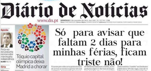Só  para avisar que faltam 2 dias para minhas férias, ficam triste não!