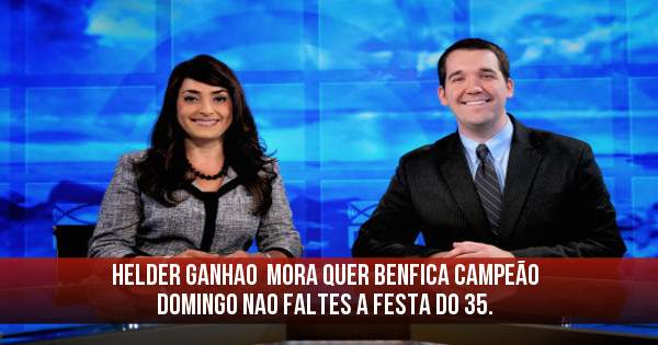 Helder Ganhao  Mora quer Benfica campeão  Domingo Nao Faltes a Festa do 35.