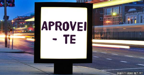Aprovei - te