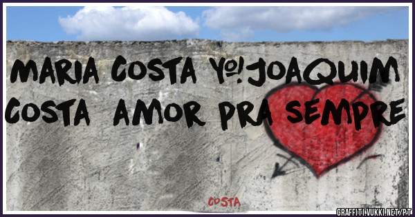Maria Costa &Joaquim Costa  amor pra sempre 