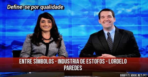 ENTRE SÍMBOLOS - Industria de Estofos - Lordelo Paredes