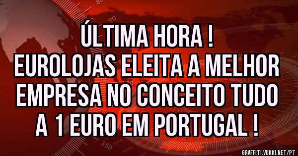 Última hora !

EuroLojas eleita a melhor empresa no conceito Tudo a 1 Euro em Portugal !