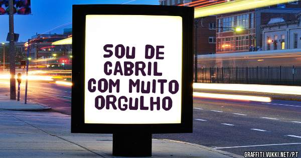Sou de Cabril com muito orgulho 
