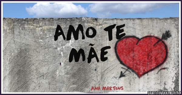 Amo te
MÃE 