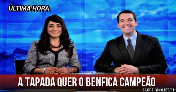 A Tapada quer o Benfica campeão 