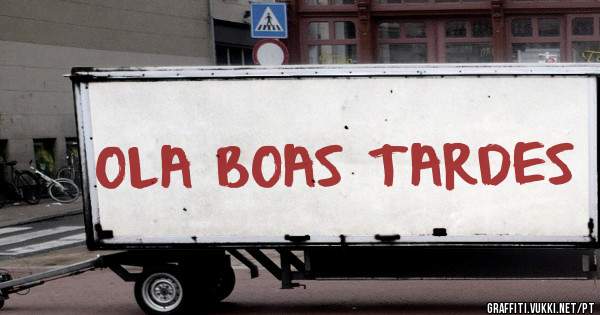 OLA BOAS TARDES