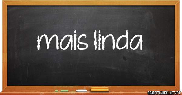 mais linda
